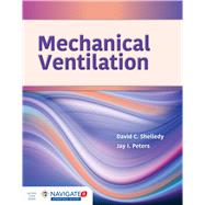 Mechanical Ventilation by Shelledy, David C.; Peters, Jay I., 9781284125931