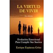 La Virtud de Vivir / The Virtue of Living by Gruss, Enrique Espinoza; Jaramillo, Maria Sol Saa, 9781452805931