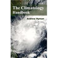 Climatology Handbook by Hyman, Andrew, 9781632395931