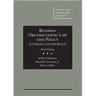 Business Organizations Law and Policy(American Casebook Series) by Bauman, Jeffrey D.; Stevenson, Jr., Russell B.; Rhee, Robert J., 9781636595931