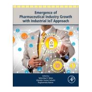 Emergence of Pharmaceutical Industry Growth With Industrial Iot Approach by Balas, Valentina Emilia; Solanki, Vijender Kumar; Kumar, Raghvendra, 9780128195932