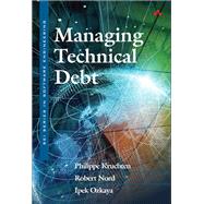 Managing Technical Debt Reducing Friction in Software Development by Kruchten, Philippe; Nord, Robert; Ozkaya, Ipek, 9780135645932
