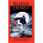 Blood Thirst 100 Years of Vampire Fiction by Wolf, Leonard, 9780195115932