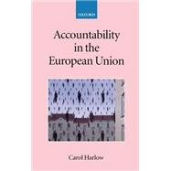 Accountability in the European Union by Harlow, Carol, 9780199245932