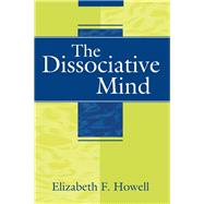 The Dissociative Mind by Howell, Elizabeth F., 9780203885932