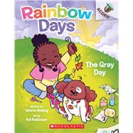 The Gray Day: An Acorn Book (Rainbow Days #1) by Bolling, Valerie; Robinson, Kai, 9781338805932