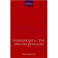Shakespeare and the Origins of English by Rhodes, Neil, 9780199235933