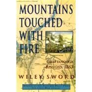 Mountains Touched with Fire Chattanooga Besieged, 1863 by Sword, Wiley, 9780312155933