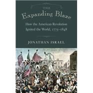 The Expanding Blaze by Israel, Jonathan, 9780691195933