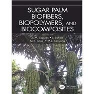 Sugar Palm Biofibers, Biopolymers, and Biocomposites by Sapuan; S.M., 9781138745933