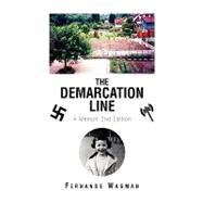 The Demarcation Line: A Memoir by WAGMAN FERNANDE, 9781413415933