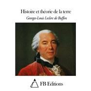 Histoire Et Thorie De La Terre by Buffon, Georges-Louis Leclerc de; FB Editions, 9781505345933