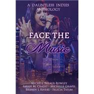 Face the Music by Rivers, Brandy L.; Cradit, Sarah M.; Tatum, Felicia; Graves, Michelle; Breaux-rowley, Michele, 9781505655933