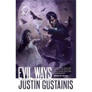 Evil Ways by Justin Gustainis, 9781844165933