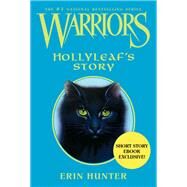Warriors: Hollyleaf's Story by Erin Hunter, 9780062125934