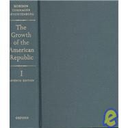 The Growth of the American Republic  Volume I by Morison, Samuel Eliot; Commager, Henry Steele; Leuchtenburg, William E., 9780195025934