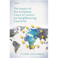 The Impact of the European Court of Justice on Neighbouring Countries by Reich, Arie; Micklitz, Hans-W., 9780198855934