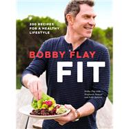 Bobby Flay Fit 200 Recipes for a Healthy Lifestyle: A Cookbook by Flay, Bobby; Banyas, Stephanie; Jackson, Sally, 9780385345934