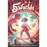 5 Worlds Book 3: The Red Maze by Siegel, Mark; Siegel, Alexis; Bouma, Xanthe; Rockefeller, Matt; Sun, Boya, 9781101935934