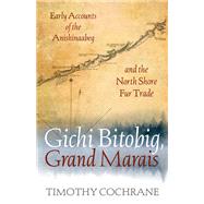 Gichi Bitobig, Grand Marais by Cochrane, Timothy, 9781517905934