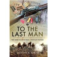 To the Last Man by Atkin, Malcolm, 9781526745934
