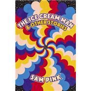 The Ice Cream Man and Other Stories by Pink, Sam, 9781593765934