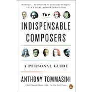 The Indispensable Composers by Tommasini, Anthony, 9781594205934
