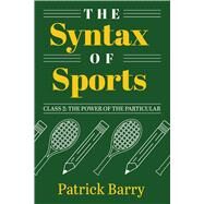 The Syntax of Sports, Class 2 by Barry, Patrick, 9781607855934