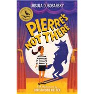 Pierre's Not There by Dubosarsky, Ursula; Nielsen, Christopher, 9781760525934