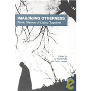 Imag(in)ing Otherness Filmic Visions of Living Together by Plate, S. Brent; Jasper, David, 9780788505935