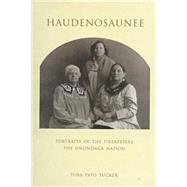 Haudenosaunee : Portraits of the Firekeepers, the Onondaga Nation by TUCKER TOBA, 9780815605935