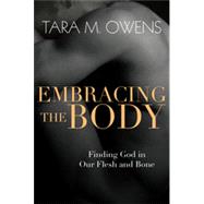 Embracing the Body by Owens, Tara M., 9780830835935