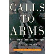 Calls to Arms Presidential Speeches, Messages, and Declarations of War by Buhite, Russell D., 9780842025935