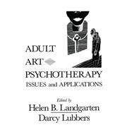 Adult Art Psychotherapy: Issues And Applications by Landgarten,Helen B., 9780876305935