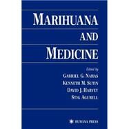 Marihuana and Medicine by Nahas, Gabriel G.; Sutin, Kenneth M., M.D.; Harvey, David; Agurell, Stig, 9780896035935