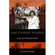 Jane Gilmore Rushing by Rodenberger, Lou Halsell, 9780896725935