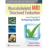 Musculoskeletal MRI Structured Evaluation How to Practically Fill the Reporting Checklist by Chhabra, Avneesh; Soldatos, Theodoros, 9781451185935