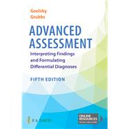Advanced Assessment Interpreting Findings and Formulating Differential Diagnoses by Goolsby, Mary Jo; Grubbs, Laurie, 9781719645935