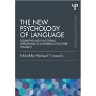 The New Psychology of Language: Cognitive and Functional Approaches To Language Structure, Volume II by Tomasello; Michael, 9781848725935