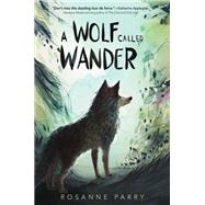 A Wolf Called Wander by Parry, Rosanne; Armiño, Mónica, 9780062895936