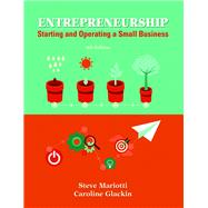 Entrepreneurship Starting and Operating A Small Business by Mariotti, Steve; Glackin, Caroline, 9780133935936