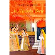 An Unholy Brew Alcohol in Indian History and Religions by McHugh, James, 9780199375936