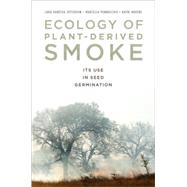 Ecology of Plant-Derived Smoke Its Use in Seed Germination by Jefferson, Lara; Pennacchio, Marcello; Havens-Young, Kayri, 9780199755936