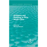 Problems and Planning in Third World Cities (Routledge Revivals) by Pacione; Michael, 9780415705936