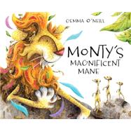 Monty's Magnificent Mane by O'Neill, Gemma; O'Neill, Gemma, 9780763675936