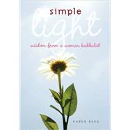 Simple Light Wisdom from a Woman?s Heart by Berg, Karen, 9781571895936