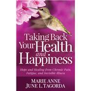 Taking Back My Health and Happiness by Tagorda, Marie Anne June L., 9781642795936