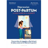 Dpression Post-Partum : la face cache de la maternit by Chlo Bedouet; lise Marcende, 9782036025936