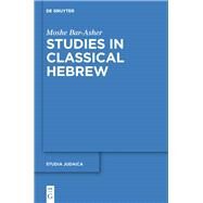 Studies in Classical Hebrew by Bar-Asher, Moshe, 9783110485936