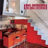 Big Designs for Small Kitchens by Serrats, Marta, 9780060735937